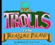 Trolls在金银岛